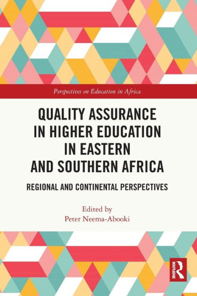 Quality Assurance In Higher Education In Eastern And Southern Africa: Regional And Continental Perspectives (Perspectives On Education In Africa)