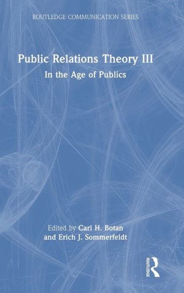 Teoría de las relaciones públicas III: en la era de los públicos (Serie de comunicación de Routledge)