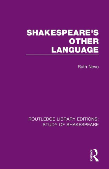 Shakespeare'S Other Language (Routledge Library Editions: Study Of Shakespeare)