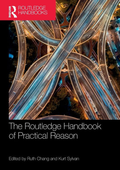 The Routledge Handbook Of Practical Reason (Routledge Handbooks In Philosophy)