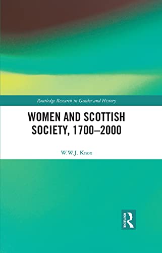 Women And Scottish Society, 1700–2000 (Routledge Research In Gender And History)