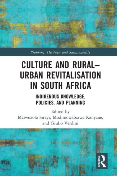 Culture And Rural–Urban Revitalisation In South Africa (Planning, Heritage And Sustainability)