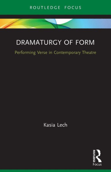Dramaturgy Of Form (Focus On Dramaturgy)