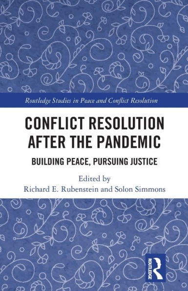 Conflict Resolution After The Pandemic (Routledge Studies In Peace And Conflict Resolution)