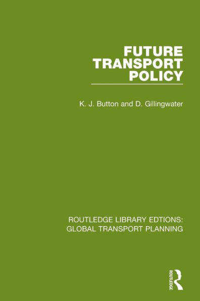 Future Transport Policy (Routledge Library Edtions: Global Transport Planning)