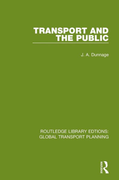 Transport And The Public (Routledge Library Edtions: Global Transport Planning)