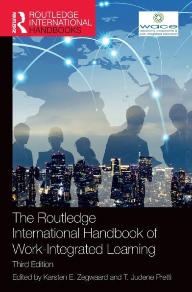 The Routledge International Handbook Of Work-Integrated Learning (Routledge International Handbooks Of Education)