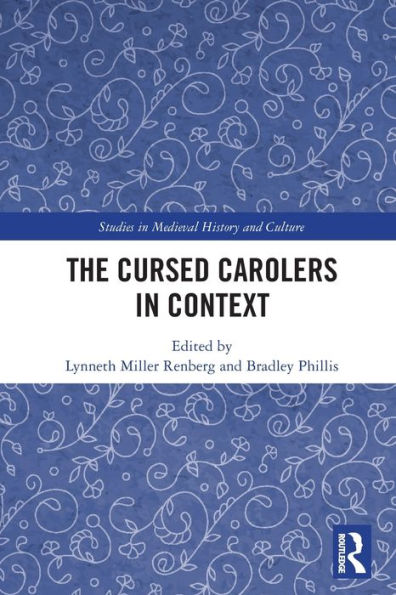 The Cursed Carolers In Context (Studies In Medieval History And Culture)