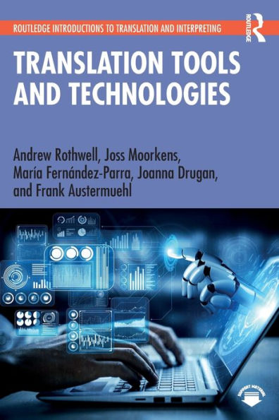 Translation Tools And Technologies (Routledge Introductions To Translation And Interpreting)