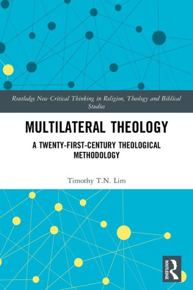 Multilateral Theology (Routledge New Critical Thinking In Religion, Theology And Biblical Studies)