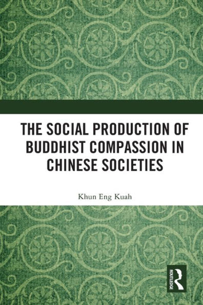 The Social Production Of Buddhist Compassion In Chinese Societies