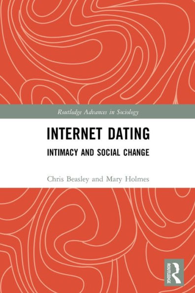 Internet Dating (Routledge Advances In Sociology)