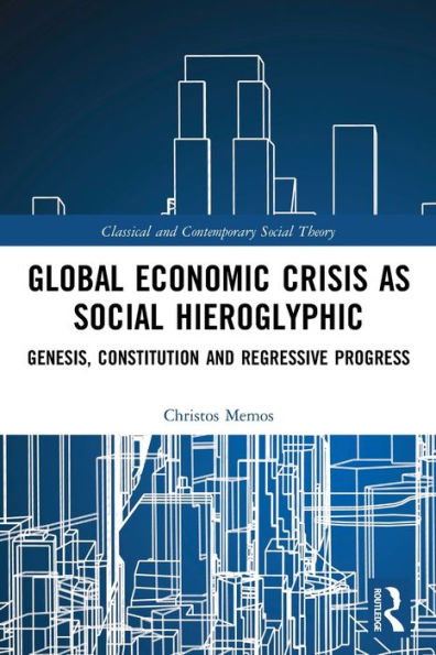 Global Economic Crisis As Social Hieroglyphic (Classical And Contemporary Social Theory)