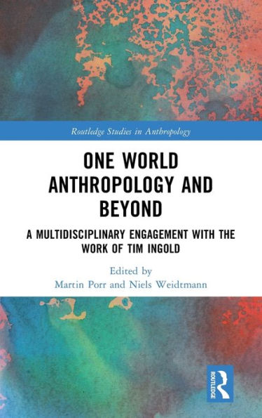 One World Anthropology And Beyond (Routledge Studies In Anthropology)