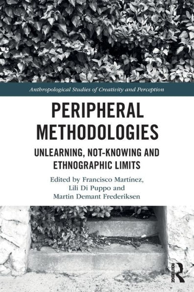Peripheral Methodologies (Anthropological Studies Of Creativity And Perception)