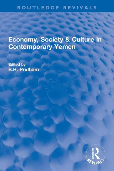Economy, Society & Culture In Contemporary Yemen (Routledge Revivals)