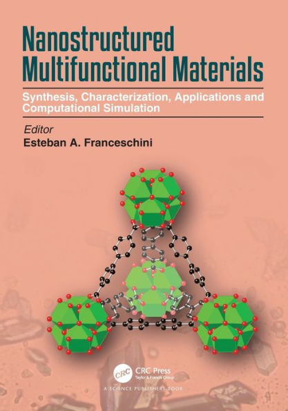 Nanostructured Multifunctional Materials: Synthesis, Characterization, Applications And Computational Simulation