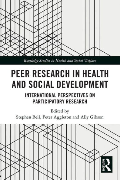 Peer Research In Health And Social Development: International Perspectives On Participatory Research (Routledge Studies In Health And Social Welfare)