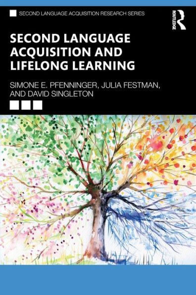 Second Language Acquisition And Lifelong Learning (Second Language Acquisition Research Series)