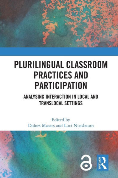 Plurilingual Classroom Practices And Participation: Analysing Interaction In Local And Translocal Settings