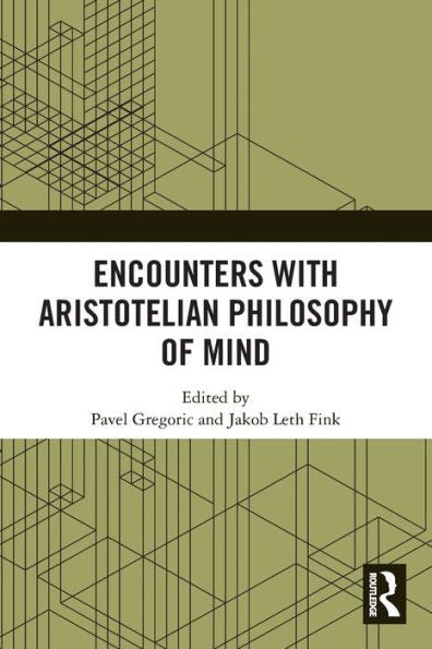 Encounters With Aristotelian Philosophy Of Mind