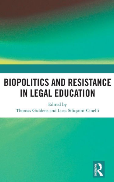 Biopolitics And Resistance In Legal Education