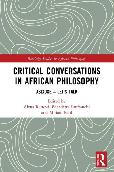 Conversaciones críticas en filosofía africana: Asixoxe - Hablemos (Estudios de Routledge en filosofía africana)