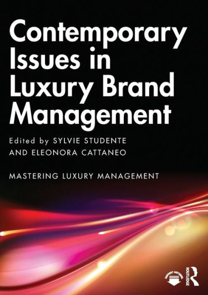 Contemporary Issues In Luxury Brand Management (Mastering Luxury Management)