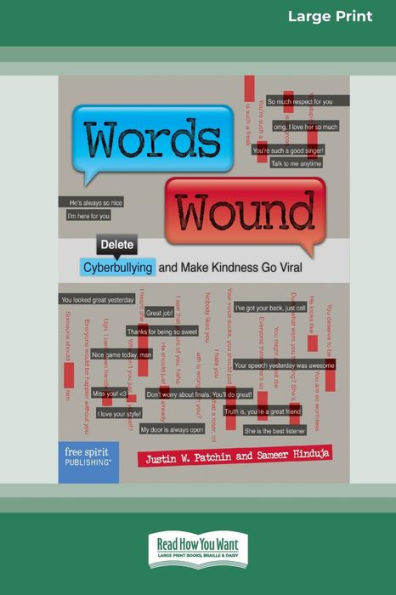 Words Wound: Delete Cyberbullying And Make Kindness Go Viral [Standard Large Print 16 Pt Edition]