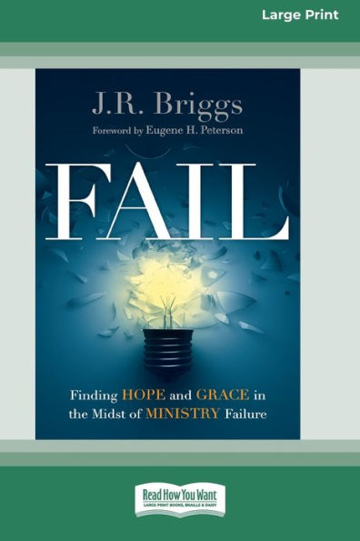 Fail: Finding Hope And Grace In The Midst Of Ministry Failure [Standard Large Print 16 Pt Edition]