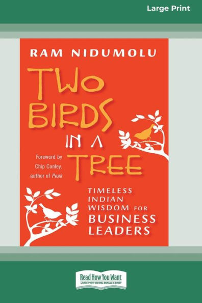 Two Birds In A Tree: Timeless Indian Wisdom For Business Leaders [16 Pt Large Print Edition]