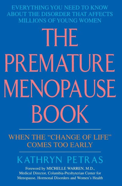 The Premature Menopause Book:: When The "Change Of Life" Comes Too Early