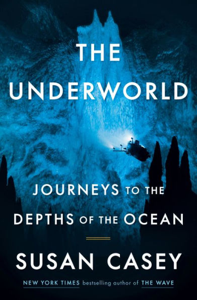 The Underworld: Journeys To The Depths Of The Ocean