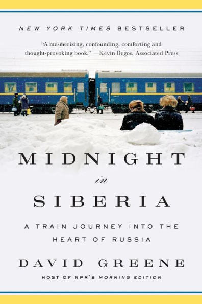 Midnight In Siberia: A Train Journey Into The Heart Of Russia