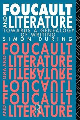 Foucault And Literature: Towards A Genealogy Of Writing (New Accents Series)