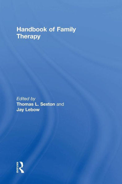 Handbook Of Family Therapy: The Science And Practice Of Working With Families And Couples