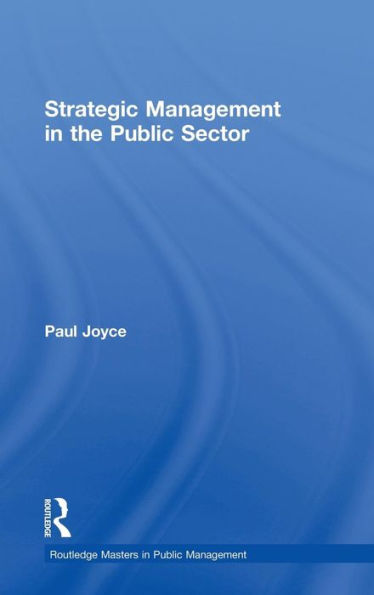 Strategic Management In The Public Sector (Routledge Masters In Public Management) - 9780415527620