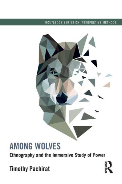 Among Wolves (Routledge Series On Interpretive Methods)