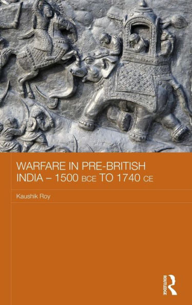 Warfare In Pre-British India - 1500Bce To 1740Ce (Asian States And Empires)