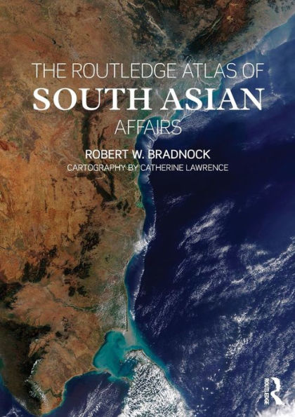 The Routledge Atlas Of South Asian Affairs