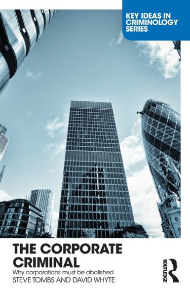 The Corporate Criminal (Key Ideas In Criminology)