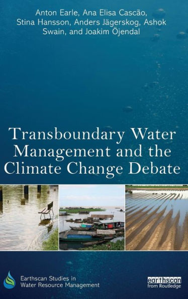 Transboundary Water Management And The Climate Change Debate (Earthscan Studies In Water Resource Management) - 9780415629751
