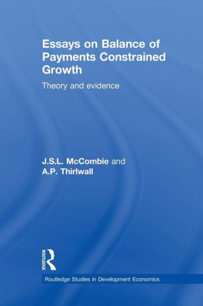 Essays On Balance Of Payments Constrained Growth: Theory And Evidence (Routledge Studies In Development Economics)