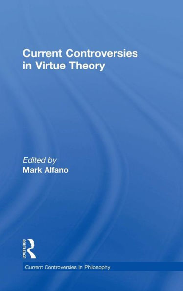 Current Controversies In Virtue Theory (Current Controversies In Philosophy) - 9780415658201