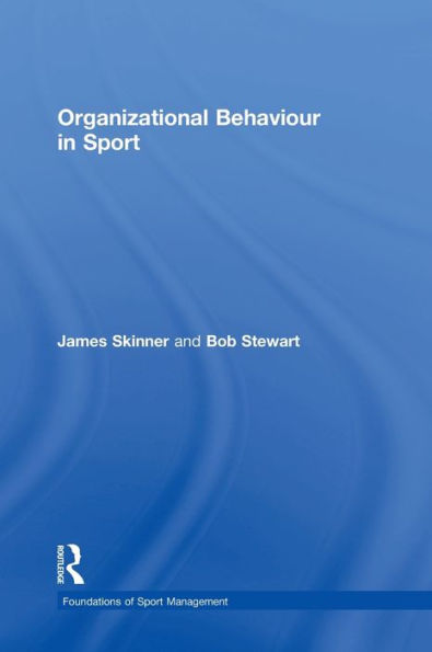 Organizational Behaviour In Sport (Foundations Of Sport Management)