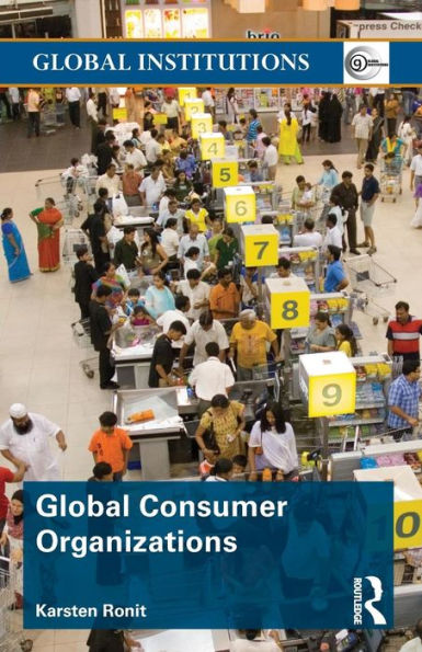Global Consumer Organizations (Global Institutions) - 9780415673419