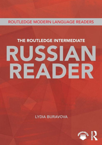 The Routledge Intermediate Russian Reader (Routledge Modern Language Readers)