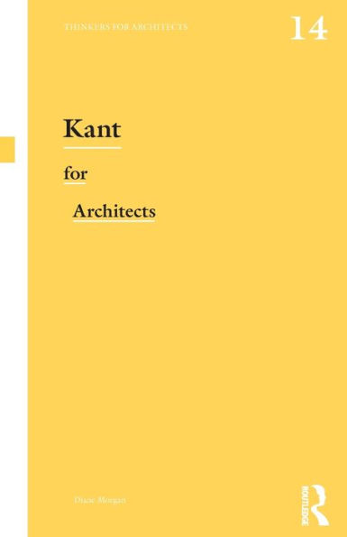 Kant For Architects (Thinkers For Architects) - 9780415698696