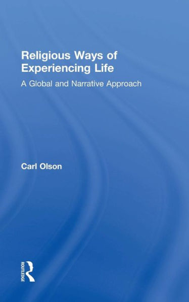 Religious Ways Of Experiencing Life: A Global And Narrative Approach