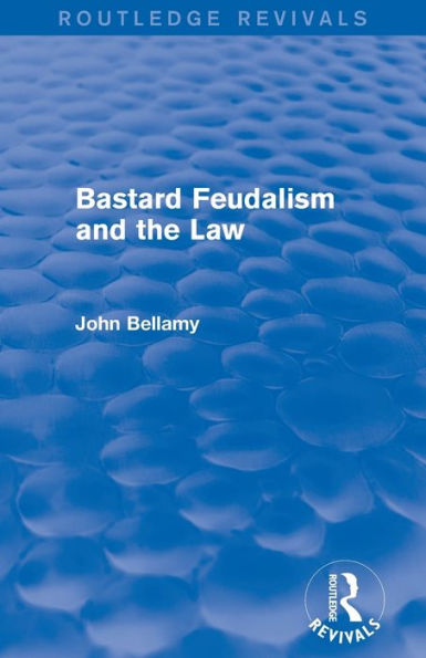 Bastard Feudalism And The Law (Routledge Revivals)